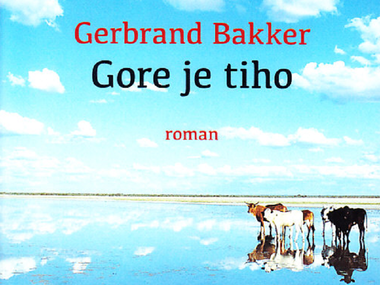 "Gore je tiho" Gerbranda Bakkera: interesantno štivo bez "lude" radnje