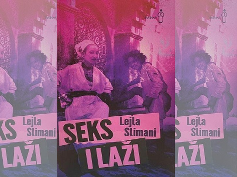 Seks i laži : seksualni život u Maroku / Lejla Slimani ; s francuskog prevela Ljiljana Mirković