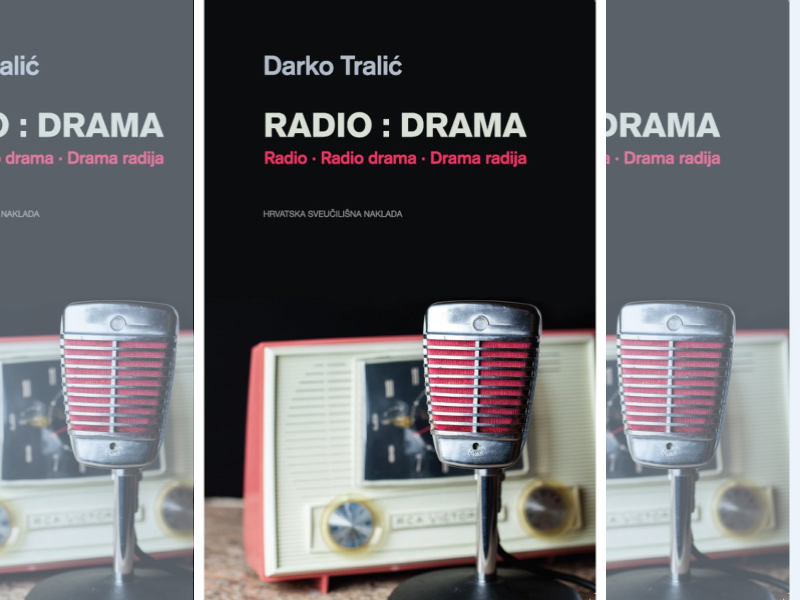 Radio : drama : radio, radio drama, drama radija / Darko Tralić