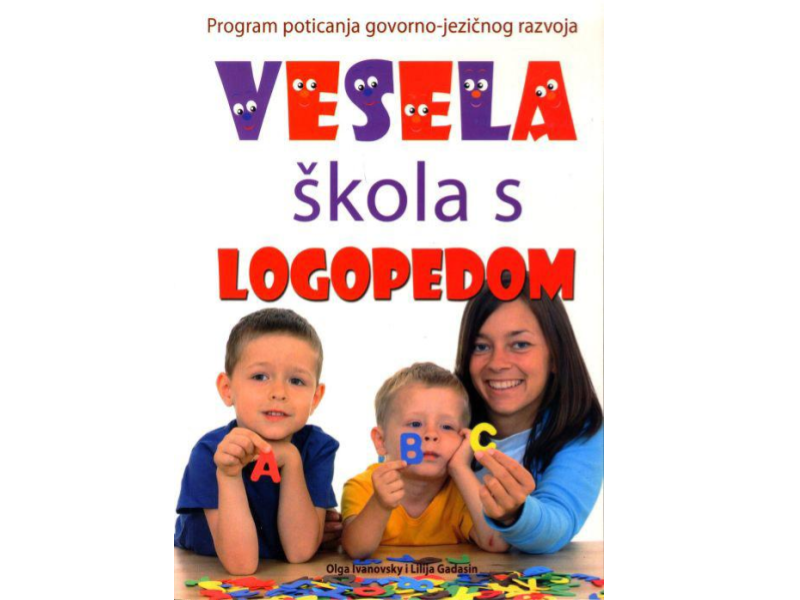 autorice programa Olga Ivanovsky i Lilija Gadasin; obradila i prilagodila [i prevela] Ilona Posokhova: Vesela škola s logopedom: program poticanja...