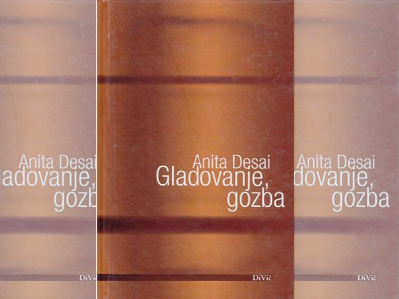 Gladovanje, gozba / Anita Desai ; prevela Maja Šoljan