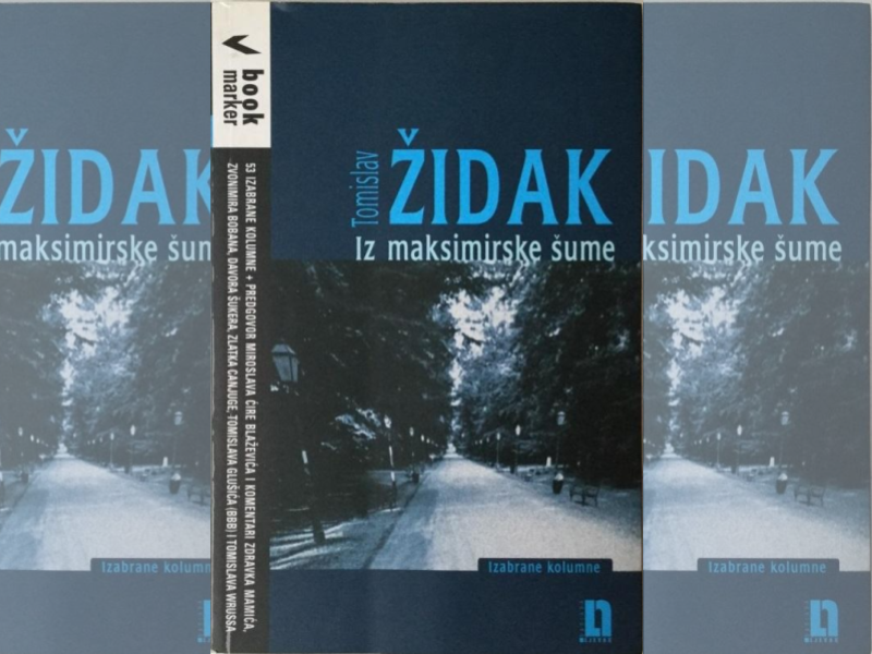 Iz maksimirske šume : izabrane kolumne / Tomislav Židak