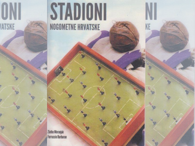 Stadioni nogometne Hrvatske / Zlatko Moranjak, Ferruccio Burburan