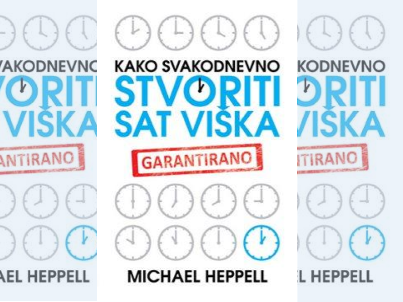 Kako svakodnevno stvoriti sat viška / Michael Heppell