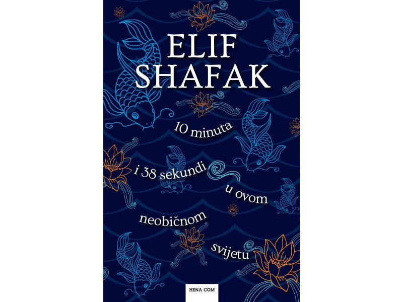 Elif Shafak: 10 minuta i 38 sekundi u ovom neobičnom svijetu