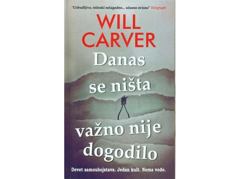  Will Carver: Danas se ništa važno nije dogodilo