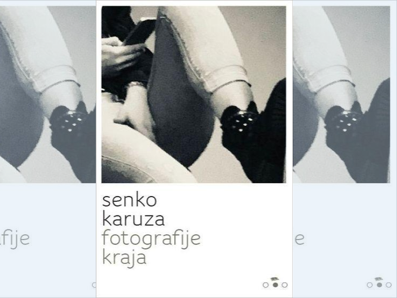 Fotografije kraja / Senko Karuza