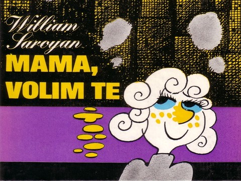 Mama, volim te, William Saroyan i deveti rođendan  