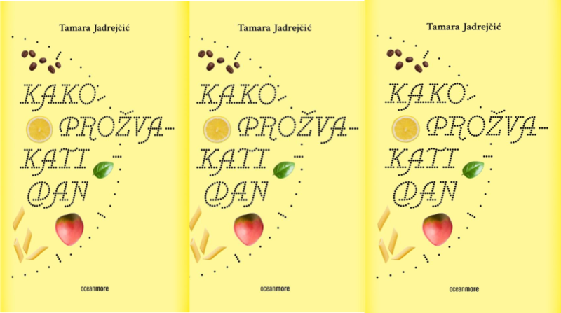 "Kako prožvakati dan" Tamare Jadrejčić: knjižica „samopomoći“ do gastronomskog sazrijevanja