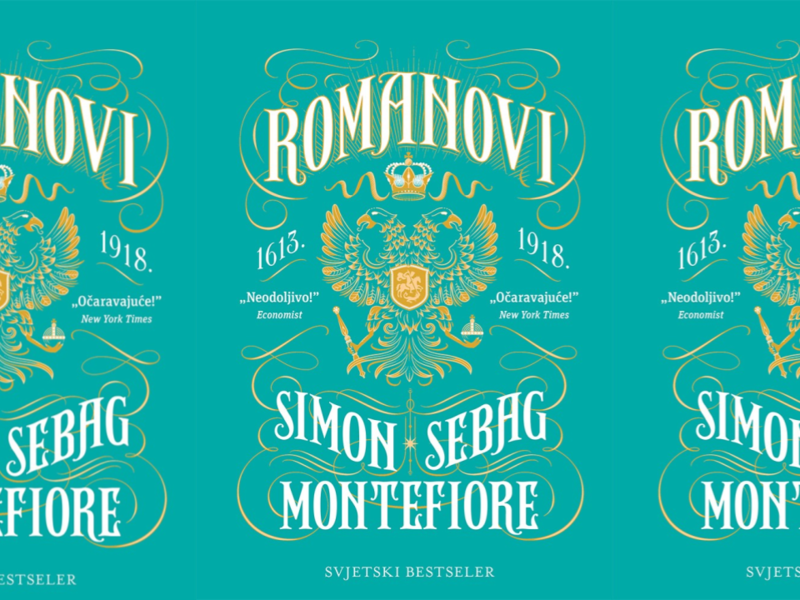 "Romanovi : 1613.- 1918." Simona Sebaga Montefiorea: kako su kočije votke i ljubavnice stvarale imperij istoka 