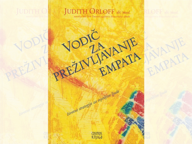 "Vodič za preživljavanje empata: životne strategije za osjetljive ljude" Judith Orloff: blagoslov i prokletstvo