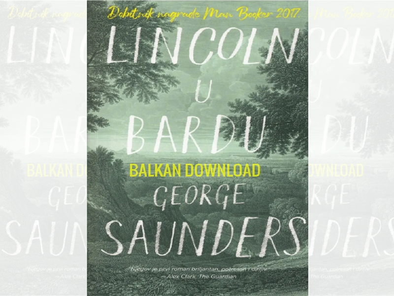 "Lincoln u Bardu" Georgea Saundersa: eksperimentalni roman koji se čita s guštom