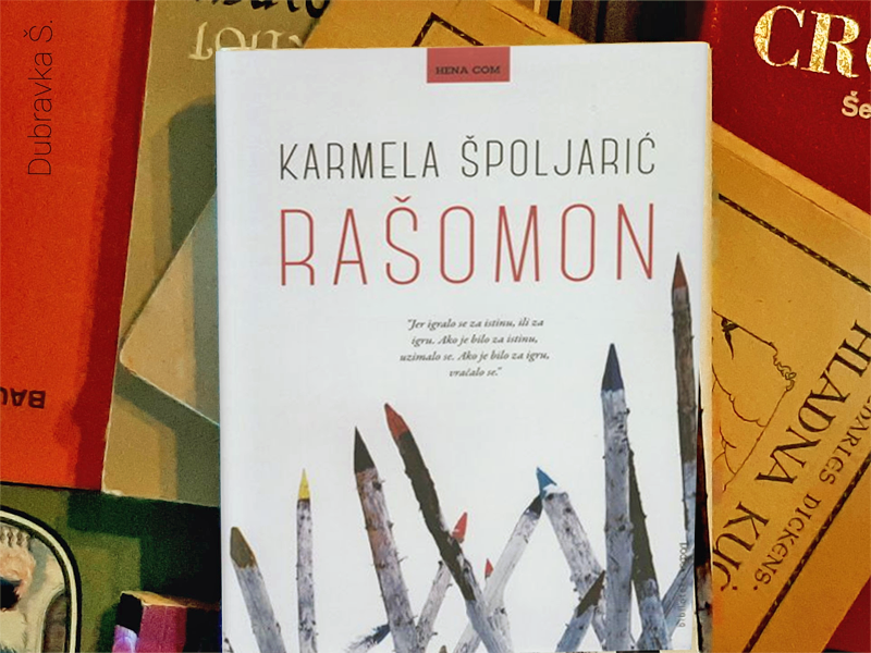 "Rašomon" Karmele Špoljarić: gorka priča o mnogima od nas