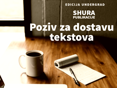 Edicija underGrad o neistraženim, potisnutim, skrivenim temama urbanog života: Izdavačka kuća Shura Publikacije poziva na dostavu tekstova