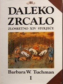 Daleko zrcalo: zlosretno XIV stoljeće