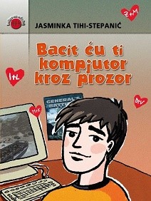 Bacit ću ti kompjutor kroz prozor 