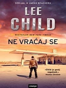 Ne vraćaj se: [serijal o Jacku Reacheru]